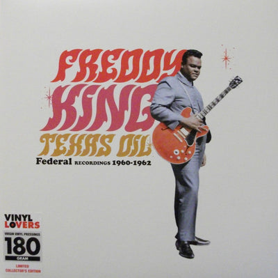 Freddy King – Texas Oil: Federal Recordings 1960-1962 (Limited Edition 2 Disc 180 Gram Vinyl)