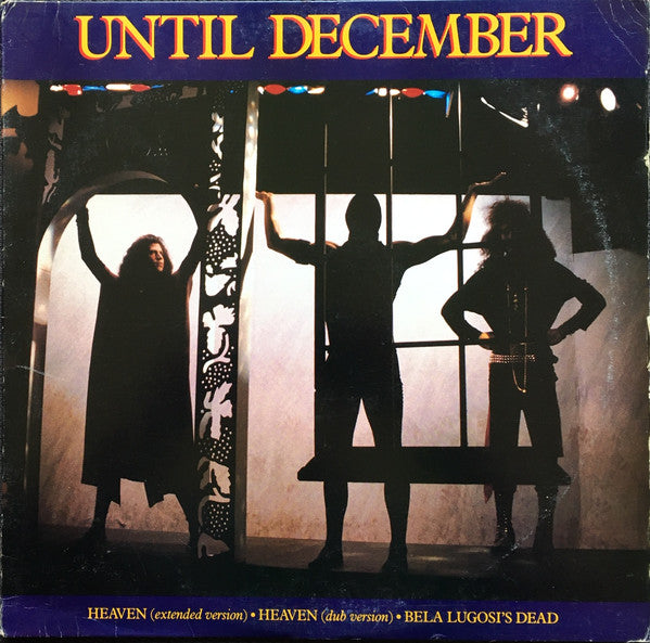 Until December – Heaven / Bela Lugosi's Dead (12" 45RPM)-BARGAIN BIN $6.99  (Unloved or visible defects. Sold as-is.  Buyer beware!)