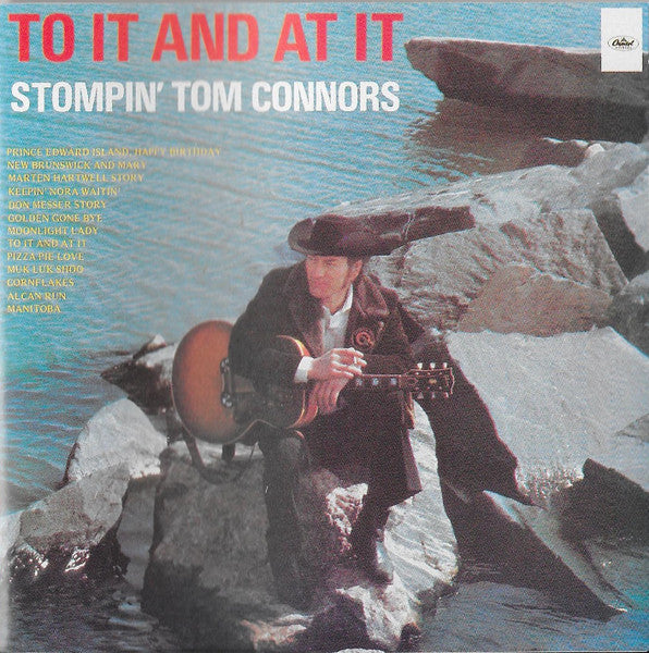 Stompin' Tom Connors – To It And At It (CD ALBUM) Reissue