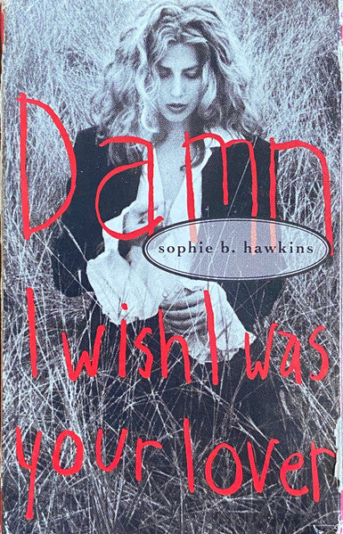 Sophie B. Hawkins – Damn I Wish I Was Your Lover (CASSETTE Single)