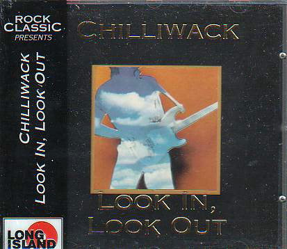 Chilliwack – Look In, Look Out (CD ALBUM)  Limited Edition