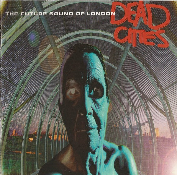 The Future Sound Of London – Dead Cities (CD ALBUM)