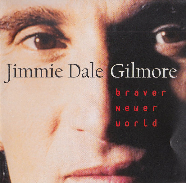 Jimmie Dale Gilmore – Braver Newer World (CD ALBUM)