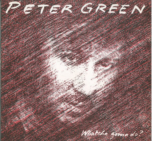 Peter Green – Whatcha Gonna Do? (France Pressing)