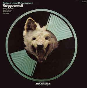 Steppenwolf ‎– Sixteen Great Performances