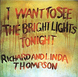 Richard And Linda Thompson* – I Want To See The Bright Lights Tonight ( CD ALBUM)