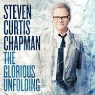 Steven Curtis Chapman – The Glorious Unfolding (CD ALBUM)