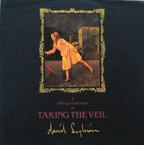 David Sylvian [with Robert Fripp and Bill Nelson] – A Little Girl Dreams Of Taking The Veil (12" Single)