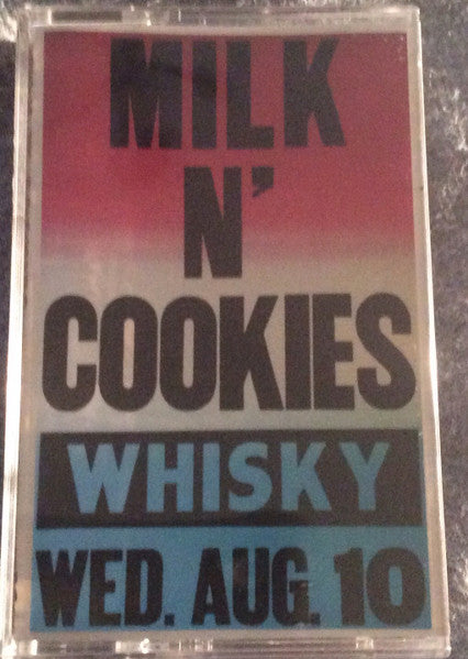Milk 'N' Cookies – Milk N' Cookies Live At The Whiskey 1977 (Limited Edition) (CASSETTE)