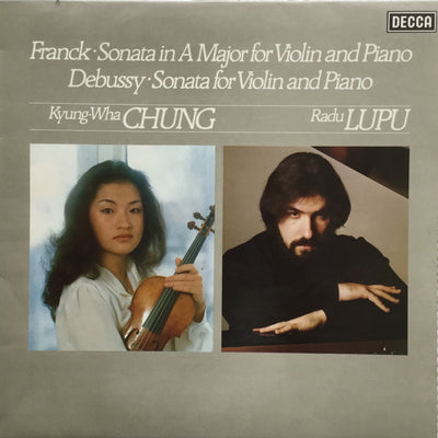 Kyung-Wha Chung, Radu Lupu, Franck*, Debussy* – Sonata In A Major For Violin And Piano / Sonata For Violin And Piano