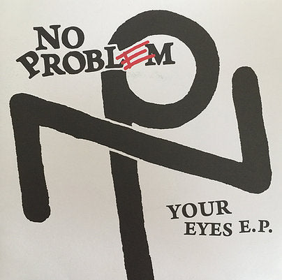 No Problem - Your Eyes 7" EP (NEW PRESSING)