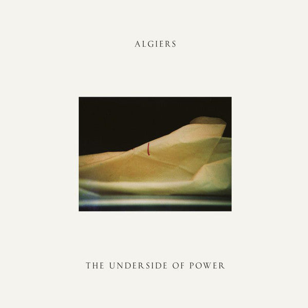 Algiers  – The Underside Of Power (NEW PRESSING)