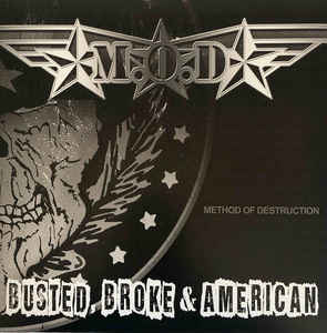 M.O.D. ‎– Busted, Broke & American (NEW PRESSING)