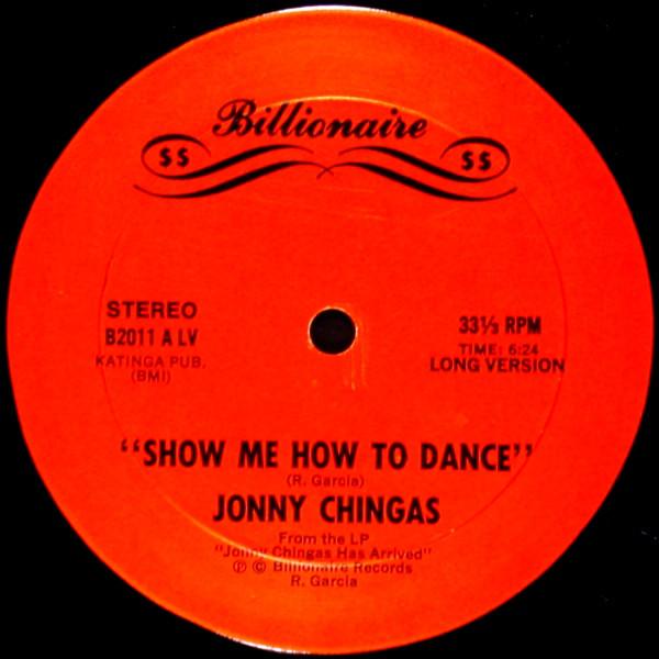 Jonny Chingas ‎– Show Me How To Dance / I'm Looking For An Automatic Lover (12", 33 ⅓ RPM, Red Labels)