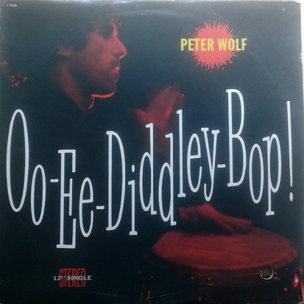 Peter Wolf ‎– Oo-Ee-Diddley-Bop!-12", 45 RPM, Maxi-Single