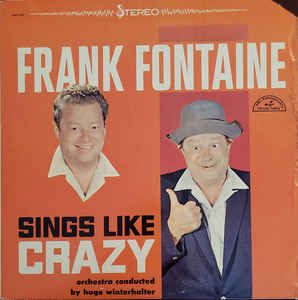 Frank Fontaine ‎– Sings Like Crazy