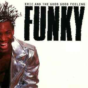 Eric And The Good Good Feeling – Funky