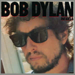 Bob Dylan ‎– Infidels (NEW PRESSING)