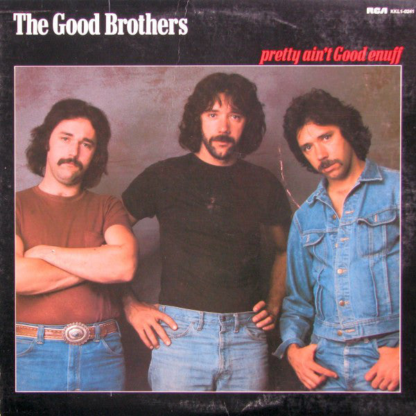 The Good Brothers ‎– Pretty Ain't Good Enuff