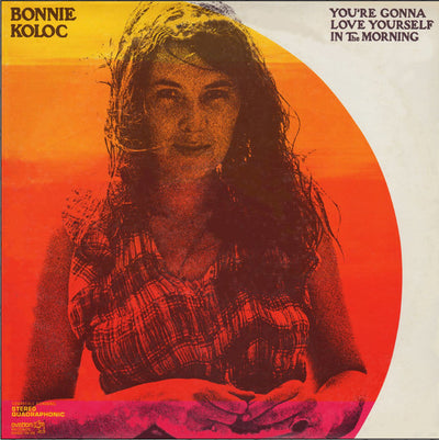 Bonnie Koloc ‎– You're Gonna Love Yourself In The Morning