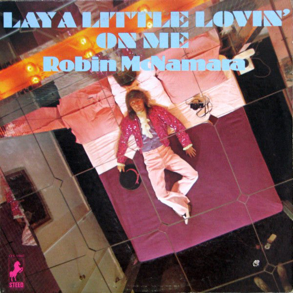 Robin McNamara ‎– Lay A Little Lovin' On Me