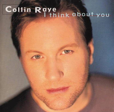 Collin Raye – I Think About You (CD ALBUM)