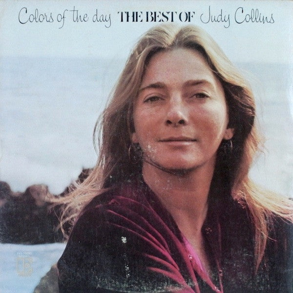 Judy Collins ‎– Colors Of The Day - The Best Of Judy Collins