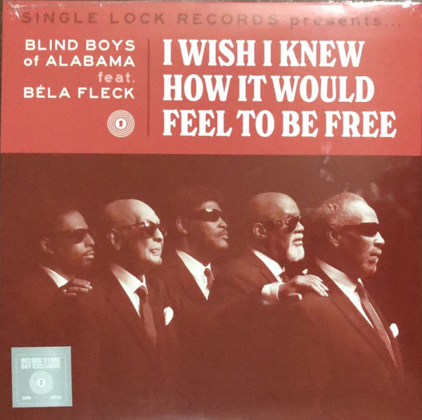 Blind Boys Of Alabama-2021RSD1 - I Wish I Knew How It Would Feel To Be Free (feat. Bela Fleck) 7 "