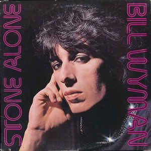 Bill Wyman ‎– Stone Alone