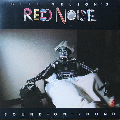 Bill Nelson's Red Noise ‎– Sound On Sound
