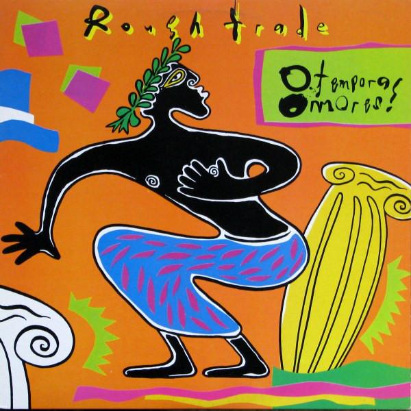 Rough Trade ‎– O Tempora! O Mores!