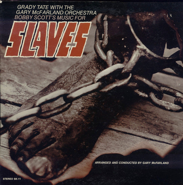 Grady Tate With The Gary McFarland Orchestra, Bobby Scott ‎– Slaves (SOUNDTRACK)