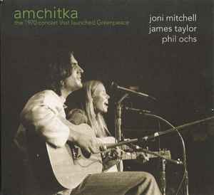 Joni Mitchell, James Taylor (2), Phil Ochs – Amchitka - The 1970 Concert That Launched Greenpeace (2xCD ALBUM)