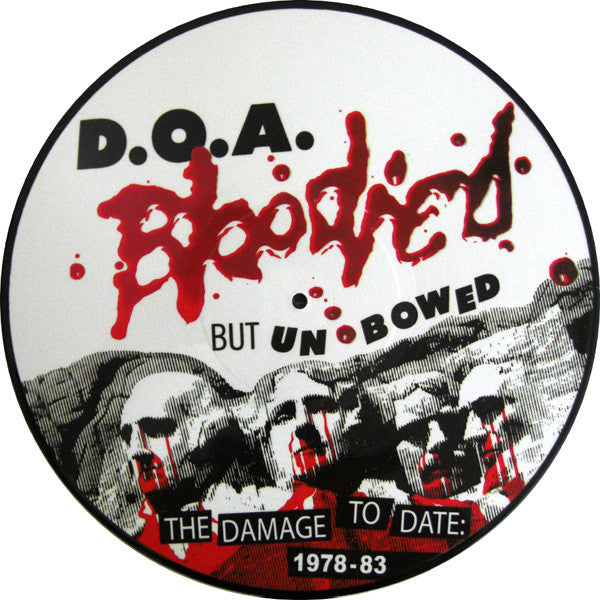 D.O.A. – Bloodied But Unbowed (PICTURE DISC) (NEW PRESSING)