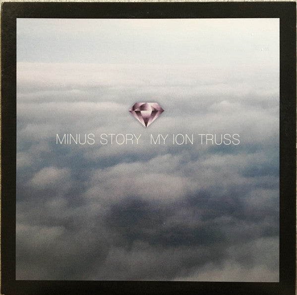 Minus Story ‎– My Ion Truss