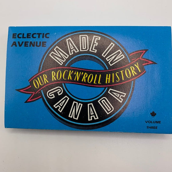 Various – Made In Canada: Our Rock 'N' Roll History - Volume 3: Eclectic Avenue (1965-1974) (