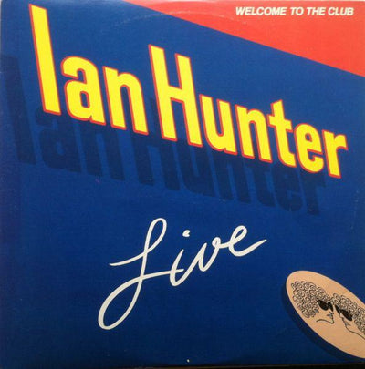 Ian Hunter ‎– Welcome To The Club - Live (2 discs)