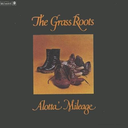 The Grass Roots ‎– Alotta Mileage