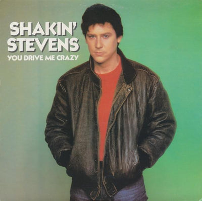 Shakin' Stevens ‎– You Drive Me Crazy