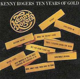 Kenny Rogers ‎– Ten Years Of Gold