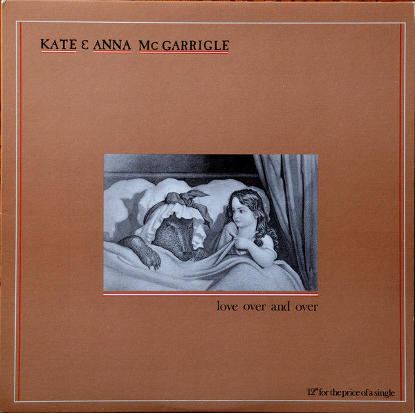 Kate & Anna McGarrigle ‎– Love Over And Over (12" single)