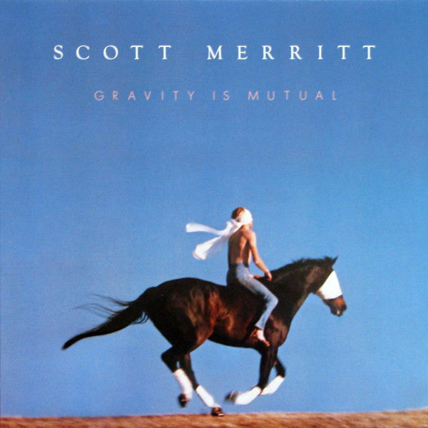 Scott Merritt ‎– Gravity Is Mutual