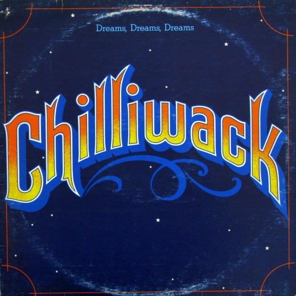 Chilliwack ‎– Dreams, Dreams, Dreams