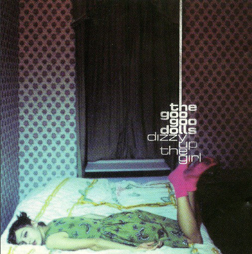 Goo Goo Dolls – Dizzy Up The Girl (CD ALBUM)