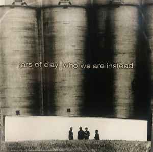 Jars Of Clay – Who We Are Instead (CD ALBUM)