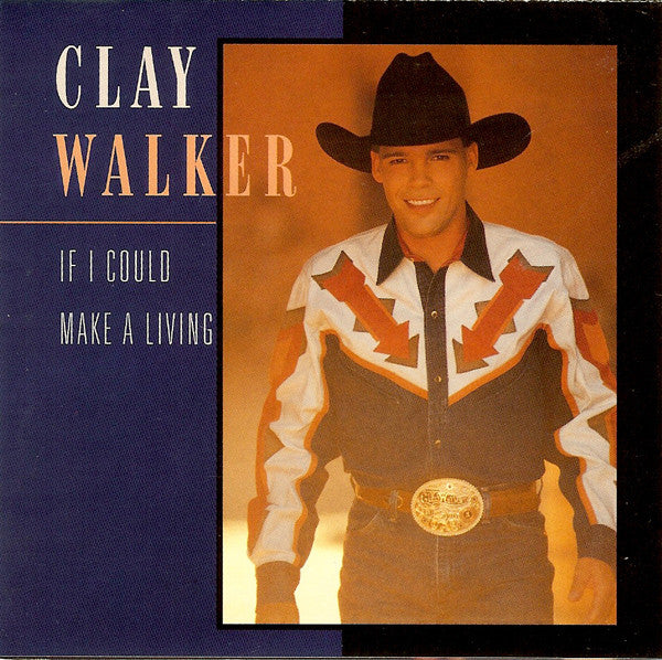 Clay Walker – If I Could Make A Living (CD ALBUM)