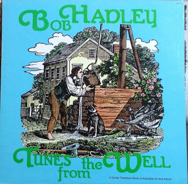 Bob Hadley ‎– Tunes From The Well