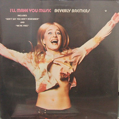 Beverly Bremers ‎– I'll Make You Music