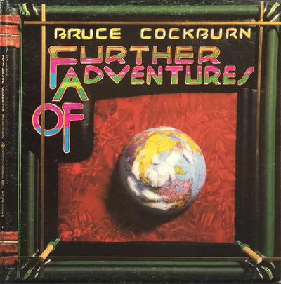 Bruce Cockburn ‎– Further Adventures Of