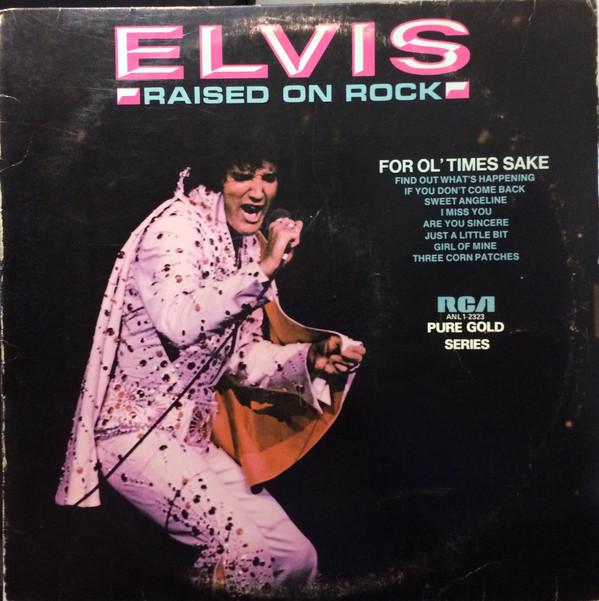 Elvis Presley ‎– Raised On Rock / For Ol' Times Sake